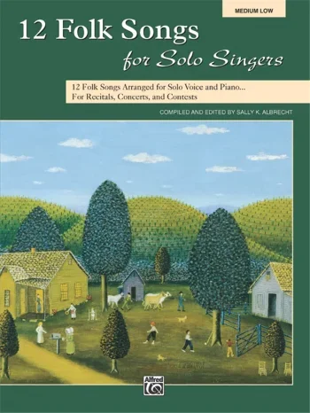 12 Folk Songs For Solo Singers: Medium Low Voice & Piano (Alfred)