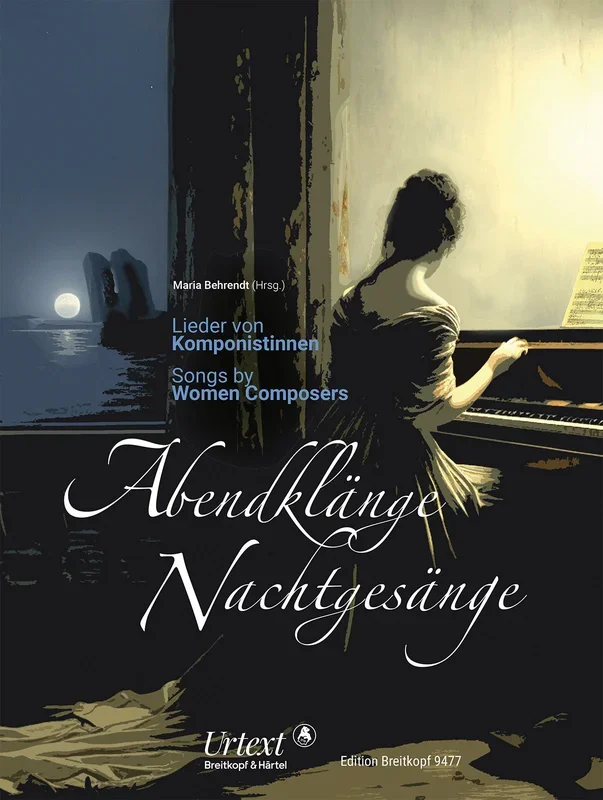 Abendklänge Nachtgesänge – Songs by 15 Women Composers