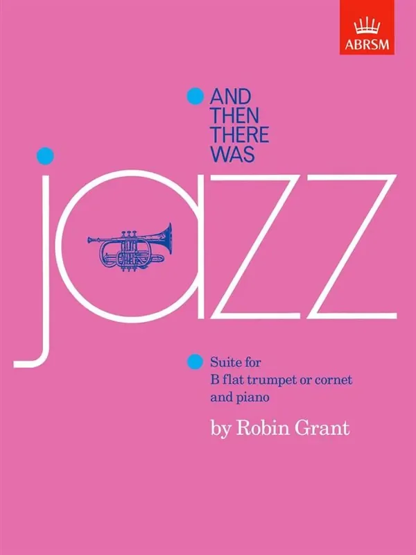 ABRSM And Then There Was Jazz (for Trumpet / Cornet and Piano)