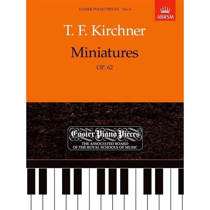 ABRSM T.F. Kirchner – Miniatures (Op. 62)