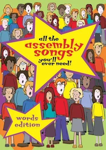 All The Assembley Songs Youll Ever Need: Words Edition