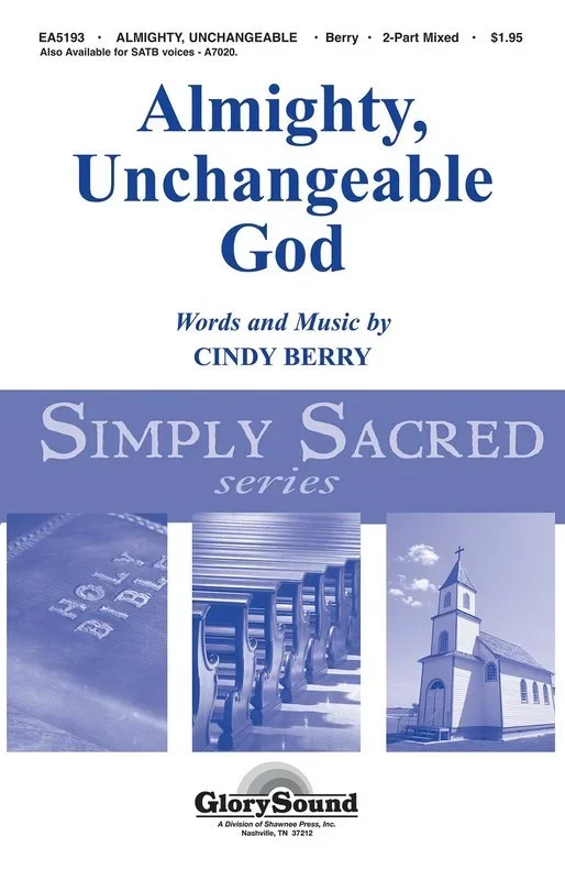 Almighty Unchangeable God 2-Part Mixed Simply SA Book