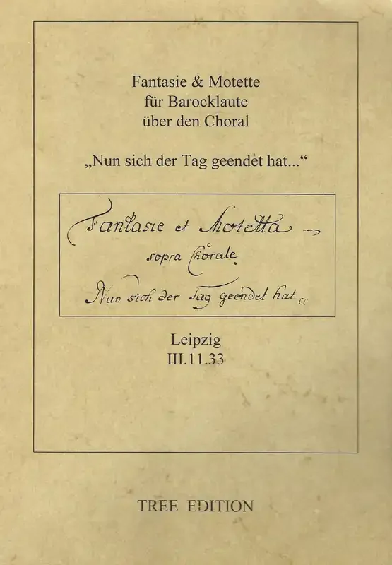 Anonymous Fantasia and Motet sopra “Nun sich der Tag geendet hat” for Baroque Lute