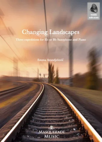 Arandjelovic : Changing Landscapes: Suite For Eb Or Bb Saxophone And Piano