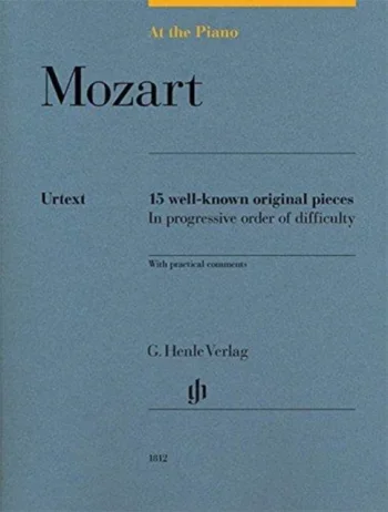 At The Piano – Mozart 15 Original Pieces In Progressive Order Of Difficulty (Henle)