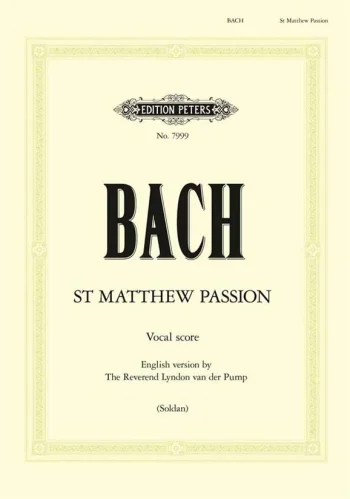 Bach J. S. : St Matthew Passion: Vocal Score: English Version (Peters)