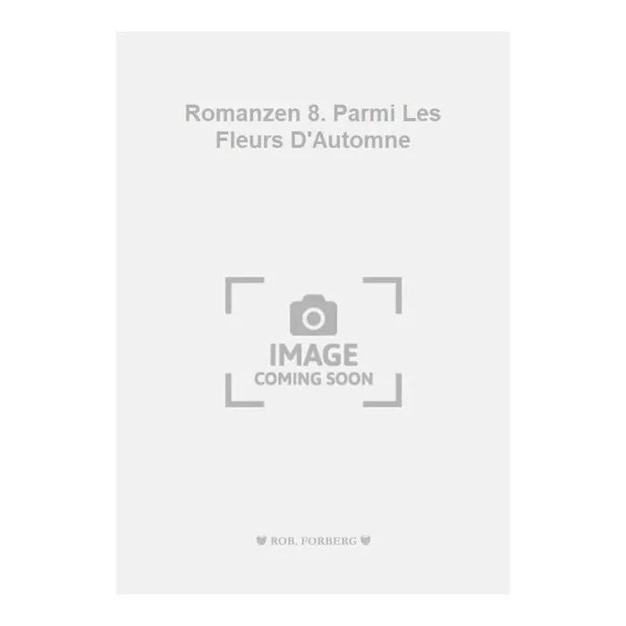 Balakirev, Mili Aleksejevitsj – Romanzen 8. Parmi Les Fleurs D’Automne