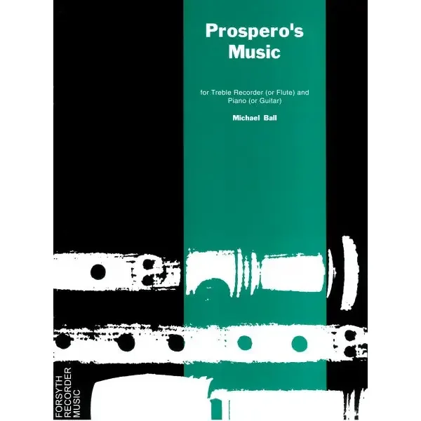 Ball Prospero‘s Music for Treble Recorder and Piano