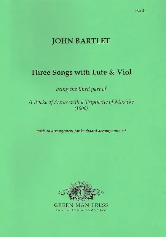 Bartlet Three Songs with Lute and Viol for Soprano and a Bass ad lib.