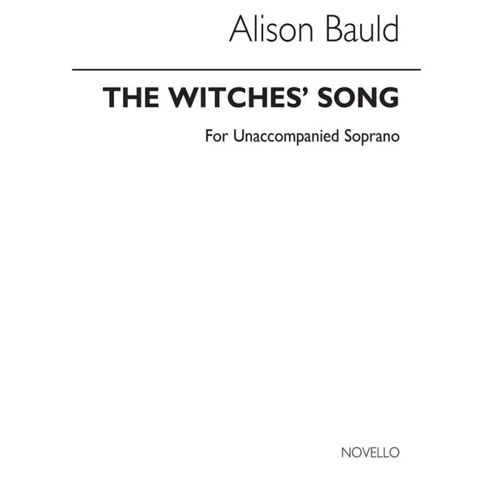 Bauld, Alison – The Witches’ Song for Solo A Capella Sop.