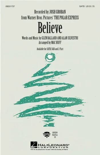 Believe: From The Polar Express: Vocal SATB & Piano (Groban Arr. Mac Huff)
