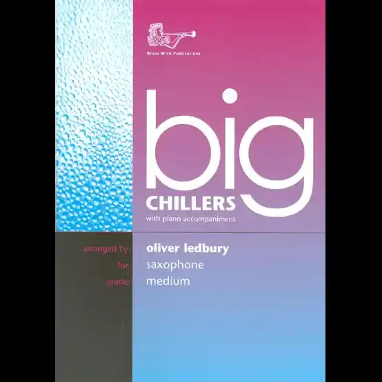 Big Chillers incl. Piano Accompaniment (for Saxophone)