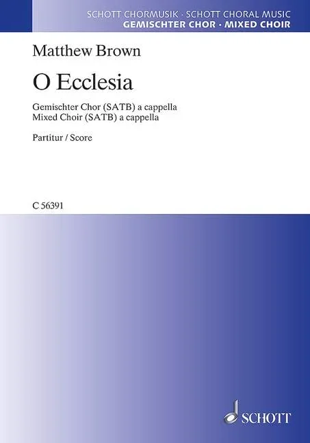 Brown, Matthew : Brown, Matthew : O Ecclesia, – mixed choir (SATB) a cappella – Schott Digital