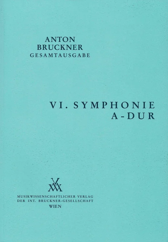 Bruckner: Symphony No. 6 in A Major, WAB 106