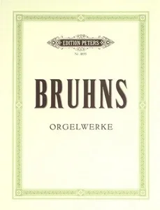 Bruhns : Complete Organ Works (Edition Peters)