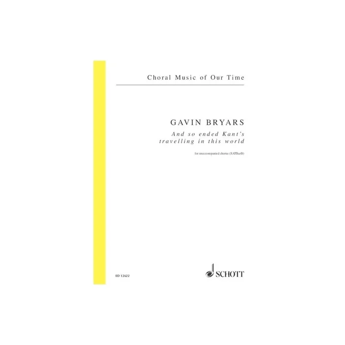 Bryars, Gavin – And so ended Kant’s travelling in this world