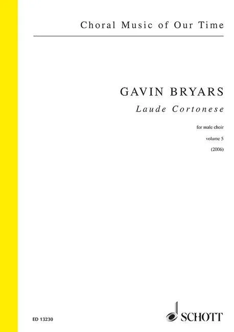 Bryars, Gavin : Bryars, Gavin : Laude Cortonese, for male choir – male choir – Schott Digital