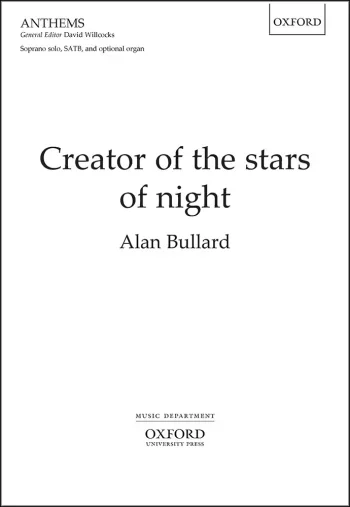 Bullard : Bullard: Creator of the stars of night for soprano solo, SATB, (OUP) Digital Edition