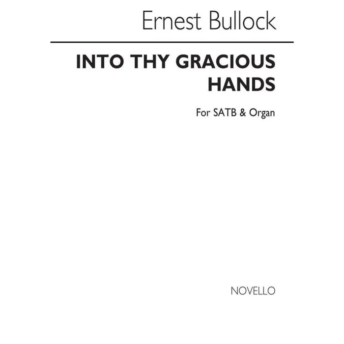 Bullock, Ernest – Into Thy Gracious Hands