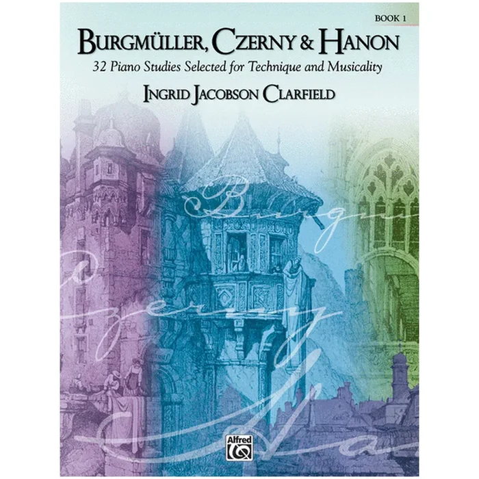 Burgmüller Czerny & Hanon: Piano Studies Selected for Technique and Musicality Book 1