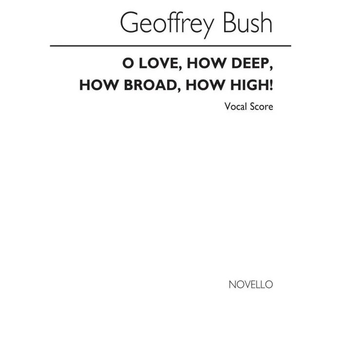 Bush, Geoffrey – O Love How Deep How Broad How High