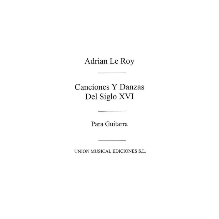 Canciones Danzas Del Siglo Xvi