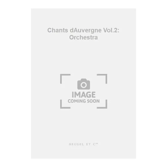 Canteloube, Joseph – Chants dAuvergne Vol.2: Orchestra