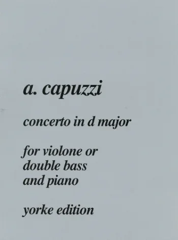 Capuzzi : Concerto In D: Double Bass (Yorke)
