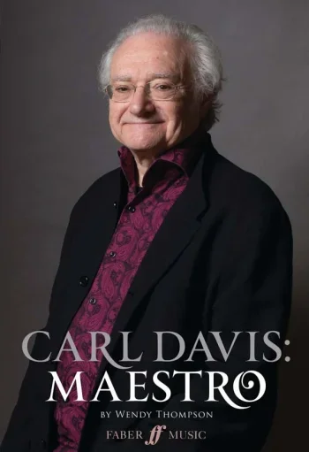 Carl Davis: Maestro By Wendy Thompson (Faber)