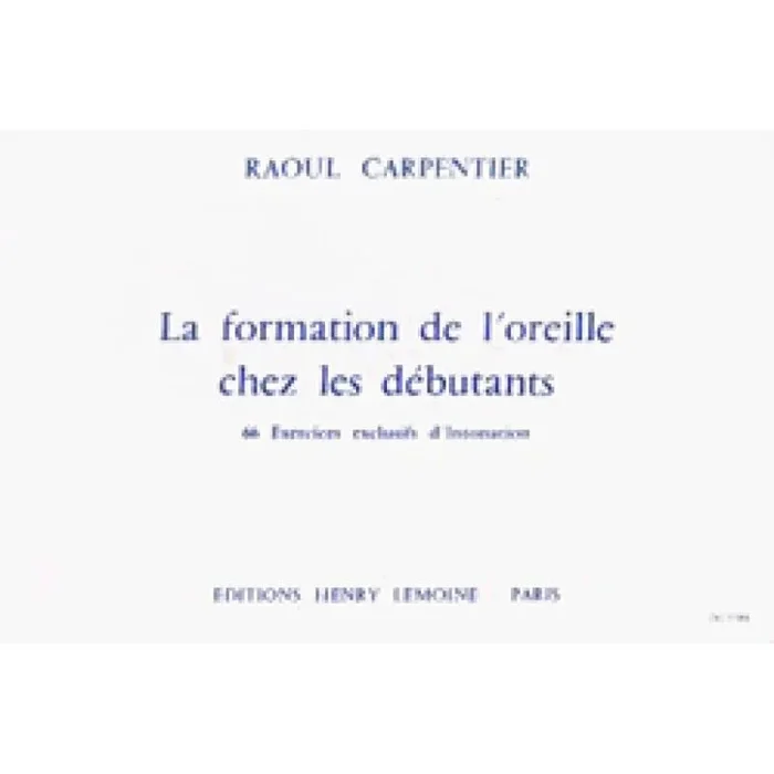 Carpentier, Raoul – Formation de l’oreille