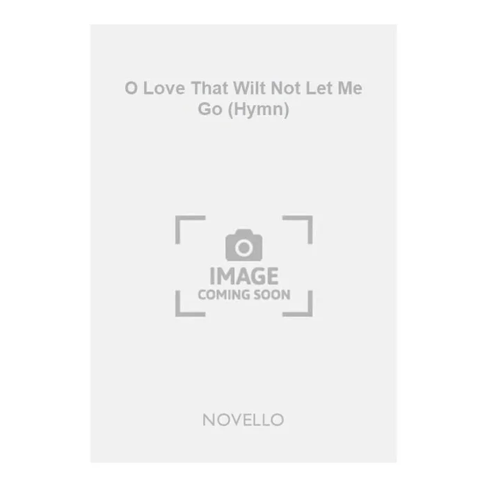 Chambers, H.A. – O Love That Wilt Not Let Me Go (Hymn)