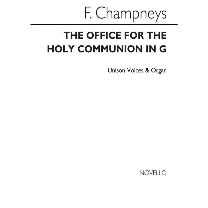 Champneys, F. – The Office For The Holy Communion In G