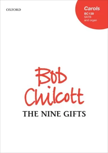 Chilcott : The Nine Gifts: Vocal: Satb