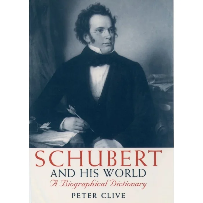 Clive, Peter – Schubert and his World