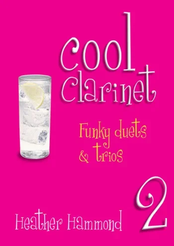 Cool Clarinet: Vol 2: Grades 4 – 5: Funky Duets And Trios