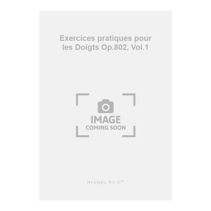 Czerny, Carl – Exercices pratiques pour les Doigts Op.802, Vol.1