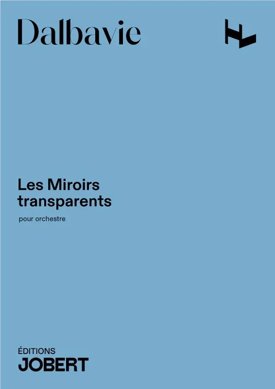 Dalbavie: Les Miroirs transparents