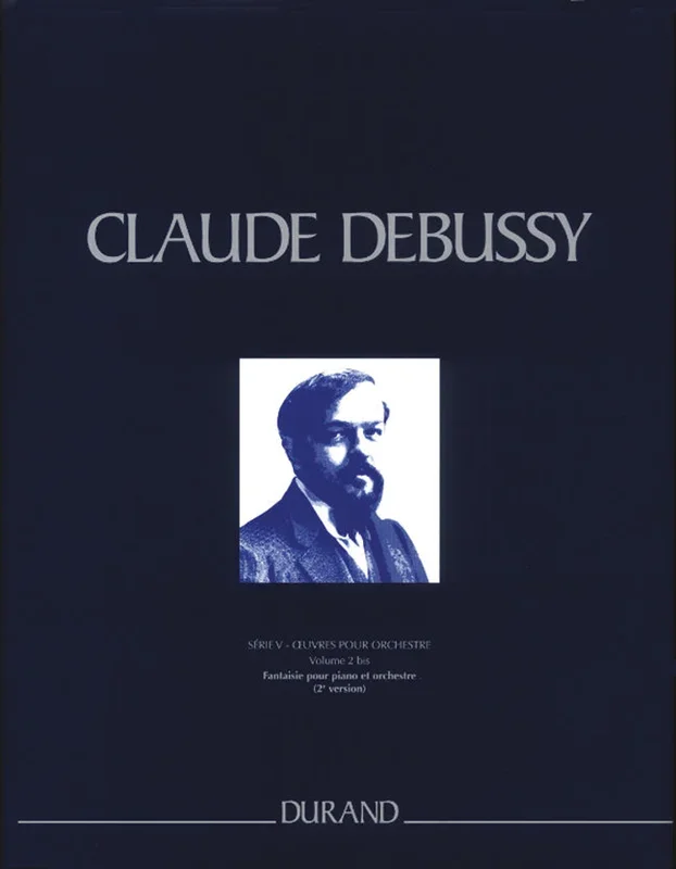 Debussy: Fantaisie – 2nd Version