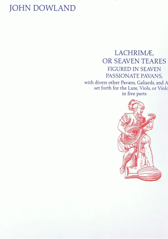 Dowland Lachrimae, Or Seaven Teares Figured In Seaven Passionate Pavans