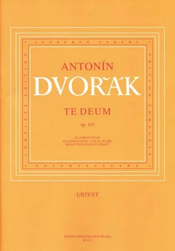 Dvorak : Te Deum, Op.103 (L). : Choral & Orchestra: (Barenreiter)