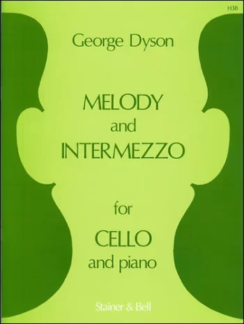 Dyson : Melody and Intermezzo: Cello & Piano (Stainer & Bell)