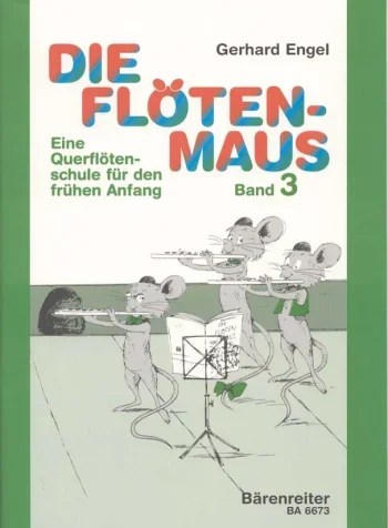 Engel : Die Flotenmaus Vol.3. Transvere flute lessons for the beginner (G). : Flute Solo: (Barenreiter)