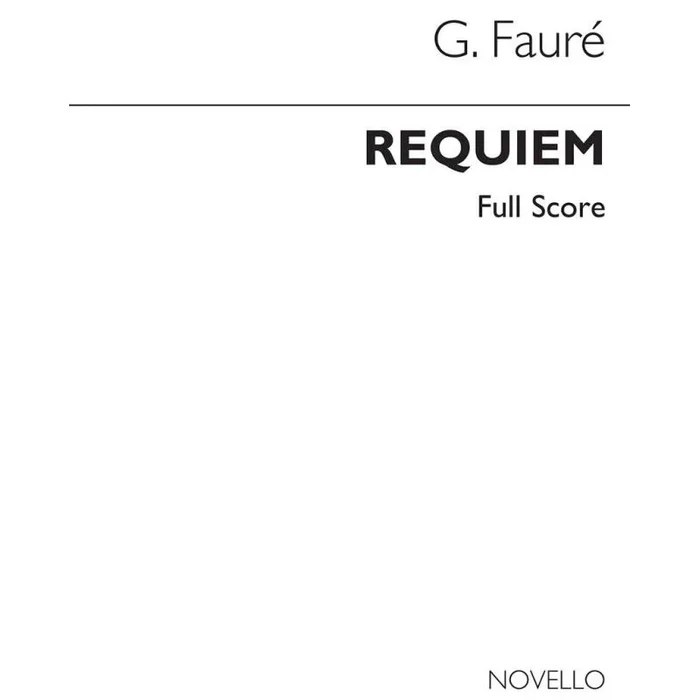 Fauré, Gabriel – Requiem (Novello Full Score)