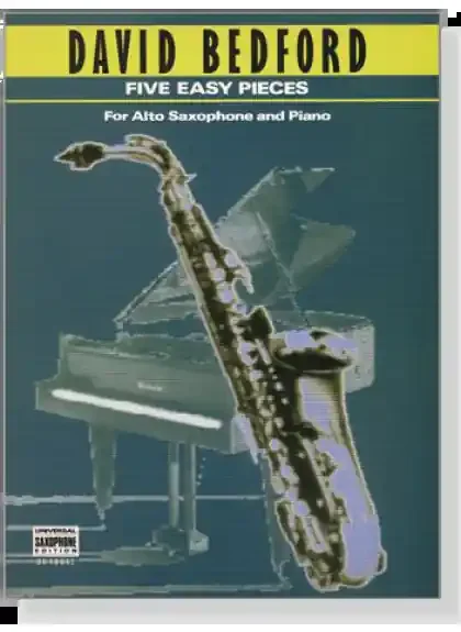 Five Easy Pieces for Alto Saxophone and Piano – David Bedford