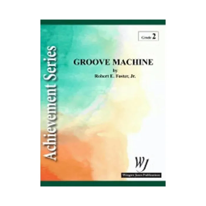 Foster Jr, Robert E. – Groove Machine
