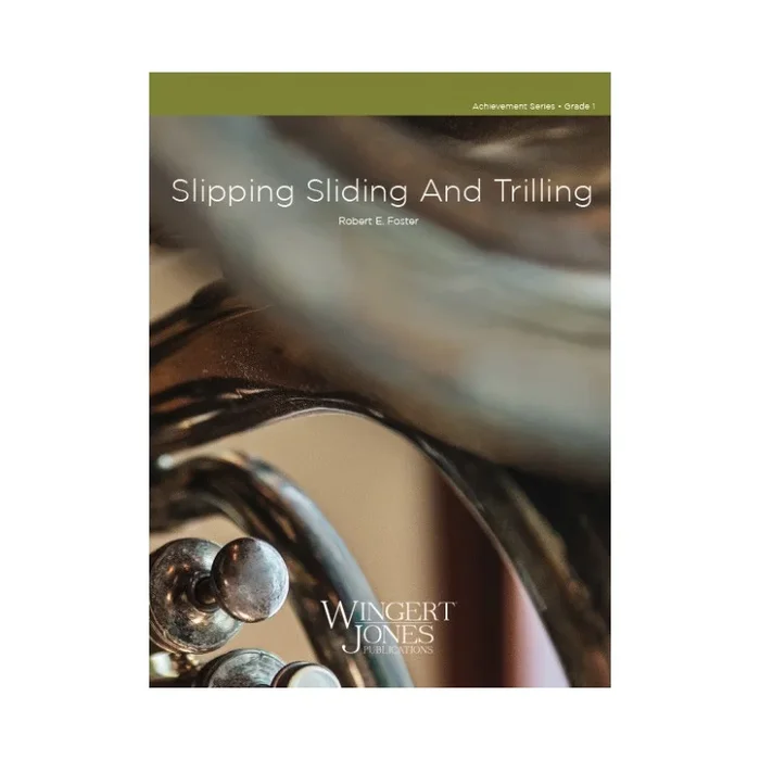 Foster, Robert E. – Slippin, Slidin and Trillin (A Trombone Rag)