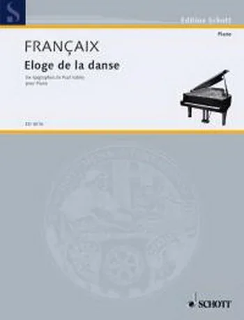 Francaix : Eloge De La Danse: 6 Epigraphes De Paul Valery: Piano (Schott Ed)