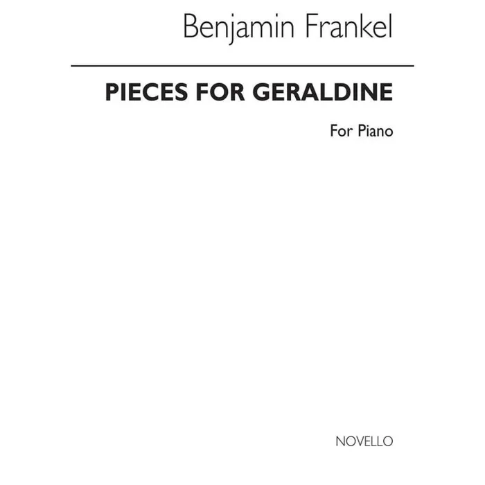 Frankel, Benjamin – Pieces For Geraldine for Solo Piano