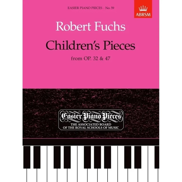 Fuchs, Robert – Children’s Pieces, from Op.32 & 47
