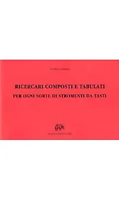 Gabrieli Ricercari Composti E Tabulati. Libro Secondo